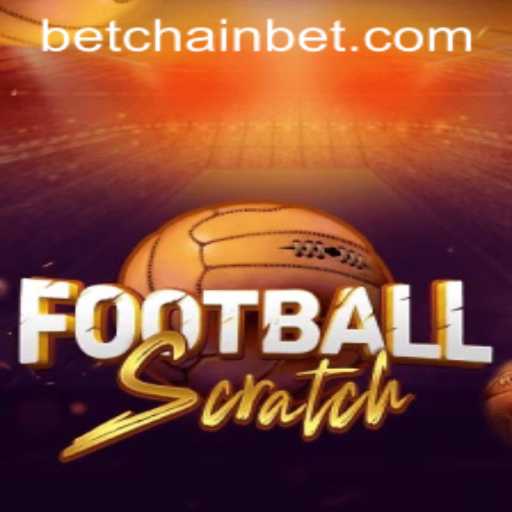 Discover FootballScratch: A Revolutionary Game in the Betchain Universe