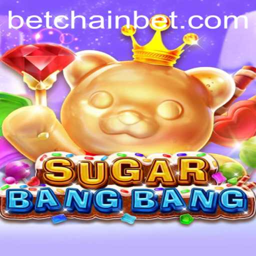 Unveiling the Thrills of SUGARBANGBANG: A Unique Gaming Experience on Betchain